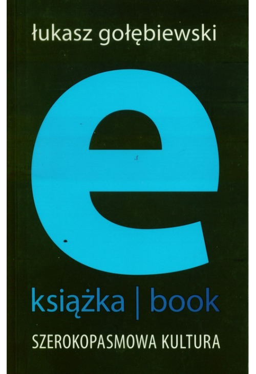 E-książka- book. Szerokopasmowa kultura