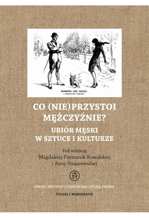 Co (nie)przystoi mężczyźnie? Ubiór męski w sztuce i kulturze