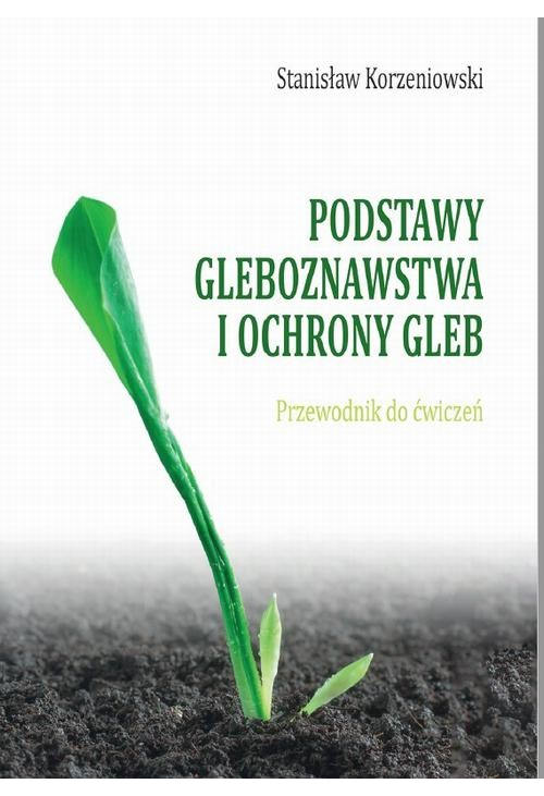 Podstawy gleboznawstwa i ochrony gleb. Przewodnik do ćwiczeń