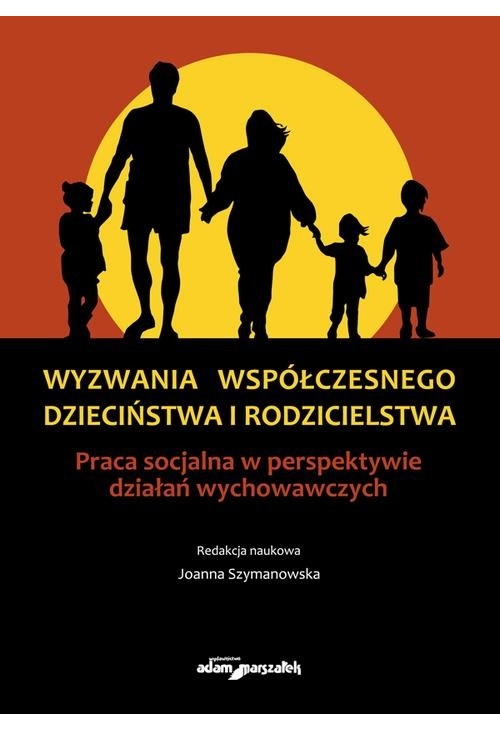 Wyzwania współczesnego dzieciństwa i rodzicielstwa