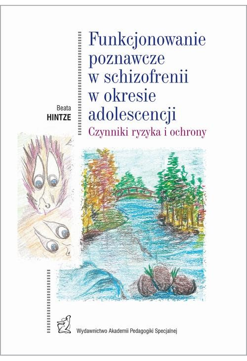 Funkcjonowanie poznawcze w schizofrenii w okresie adolescencji. Czynniki ryzyka i ochrony