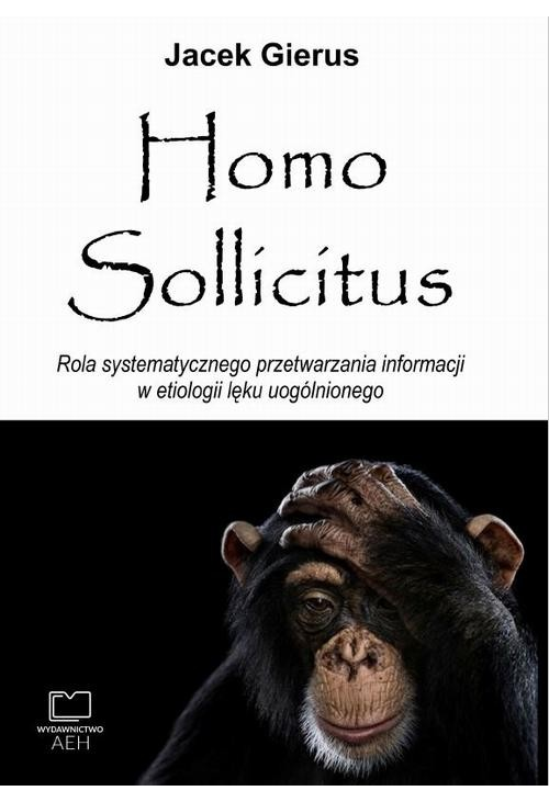 Homo Sollicitus. Rola systematycznego przetwarzania informacji w etiologii lęku uogólnionego