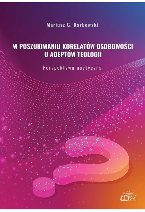 W poszukiwaniu korelatów osobowości u adeptów teologii