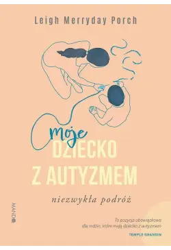 Moje dziecko z autyzmem....