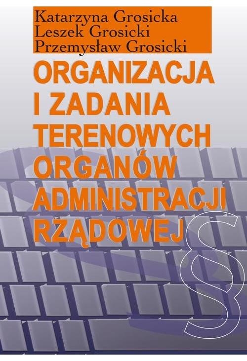 Organizacja i zadania terenowych organów administracji rządowej