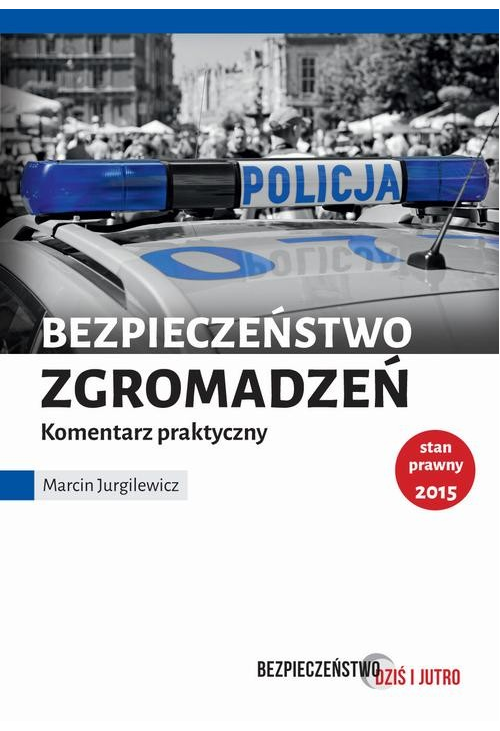 Bezpieczeństwo zgromadzeń. Komentarz praktyczny