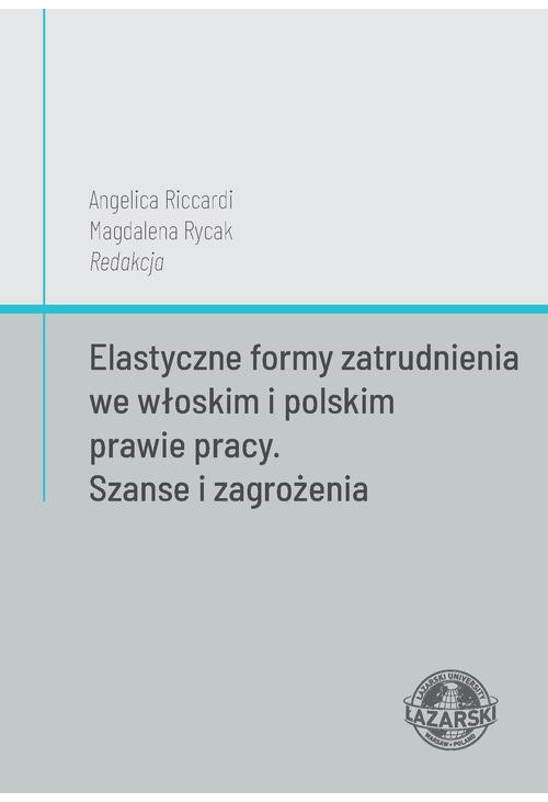 Elastyczne formy zatrudnienia we włoskim i polskim prawie pracy. Szanse i zagrożenia