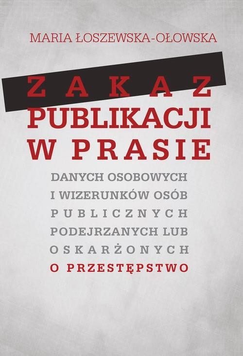 Zakaz publikacji w prasie danych osobowych i wizerunków osób publicznych podejrzanych lub oskarżonyc