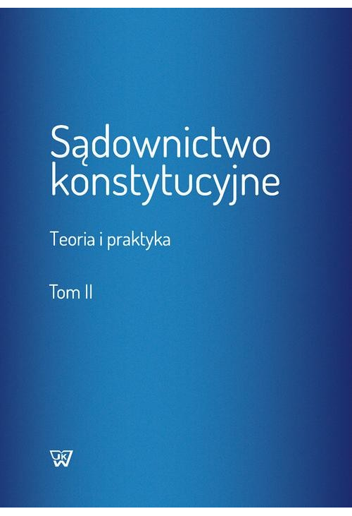 Sądownictwo konstytucyjne tom 2.