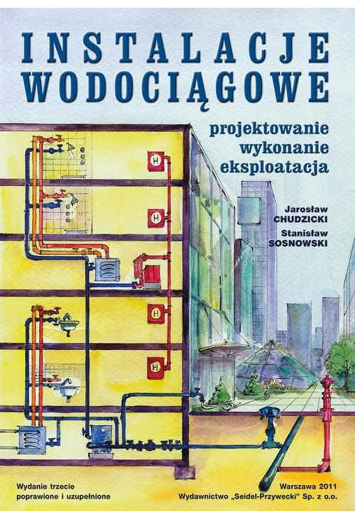 Instalacje wodociągowe. Projektowanie, wykonanie, eksploatacja. Wydanie trzecie