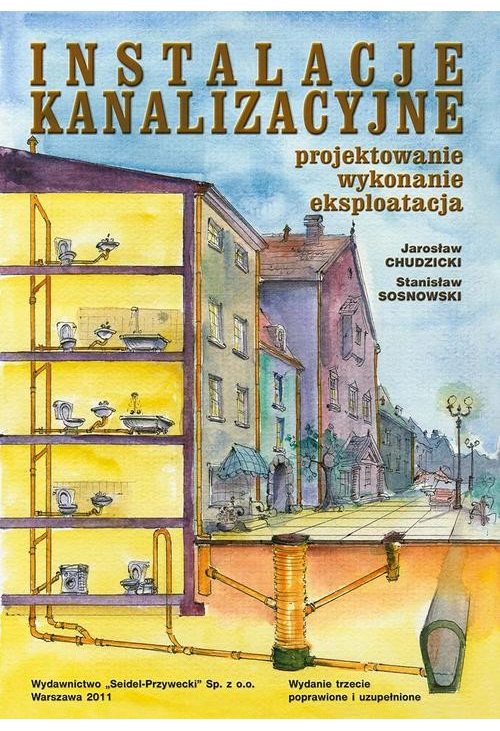 Instalacje kanalizacyjne. Projektowanie, wykonanie, eksploatacja. Wydanie trzecie