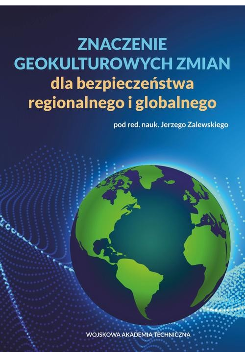 Znaczenie geokulturowych zmian dla bezpieczeństwa regionalnego i globalnego