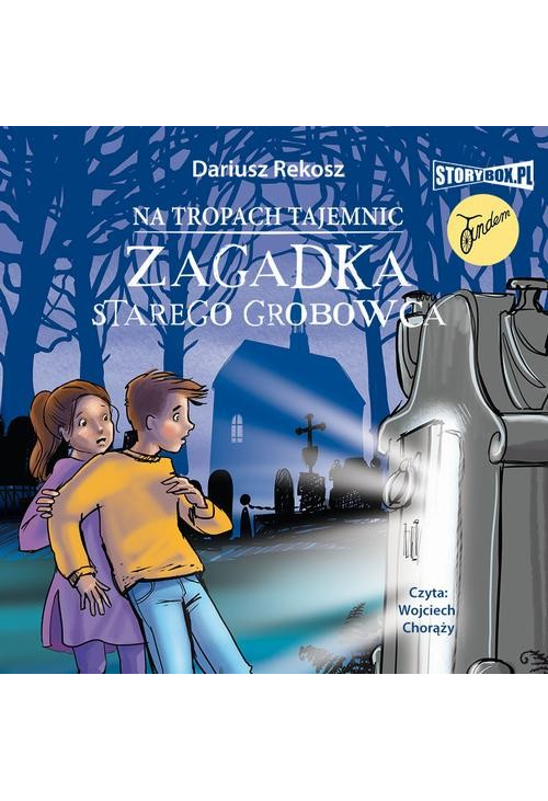 Na tropach tajemnic. Tom 2. Zagadka starego grobowca