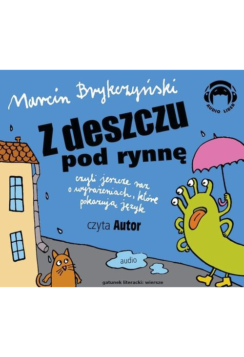 Z deszczu pod rynnę czyli o wyrażeniach, które pokazują język