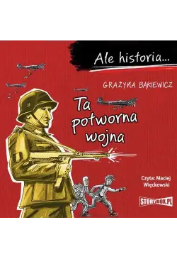 Ale historia... Ta potworna...