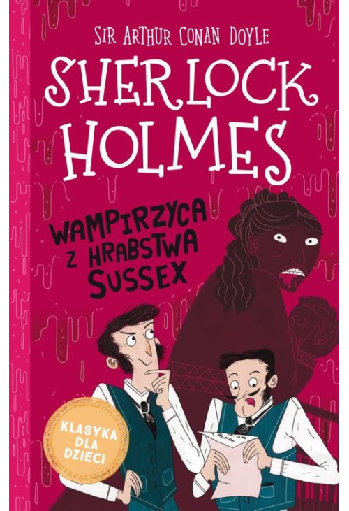 Klasyka dla dzieci. Sherlock Holmes. Tom 8. Wampirzyca z hrabstwa Sussex