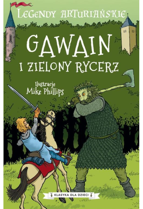 Legendy arturiańskie. Tom 5. Gawain i Zielony Rycerz