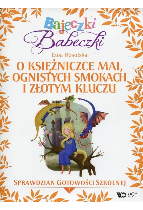 Bajeczki Babeczki Część 7 O księżniczce Mai, ognistych smokach i złotym kluczu