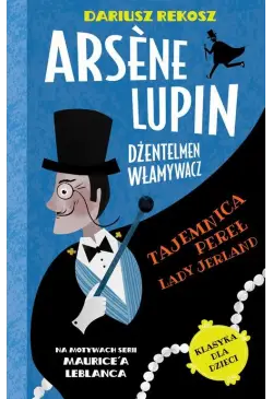 Arsène Lupin – dżentelmen...