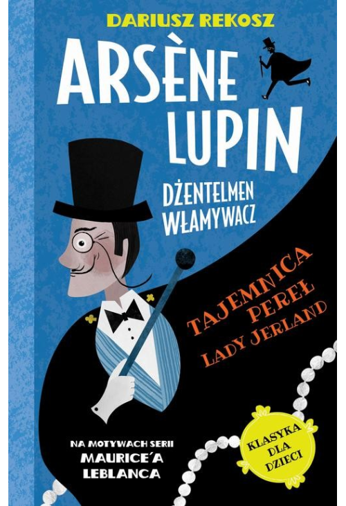 Arsène Lupin – dżentelmen włamywacz. Tom 1. Tajemnica pereł Lady Jerland