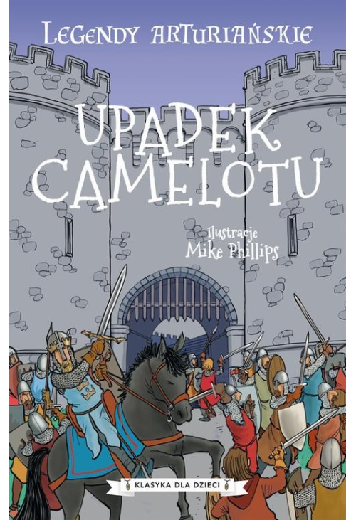 Legendy arturiańskie. Tom 10. Upadek Camelotu