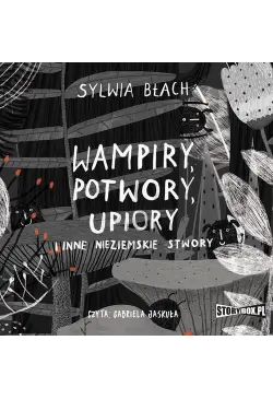 Wampiry, potwory, upiory i...