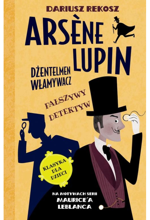 Arsène Lupin – dżentelmen włamywacz. Tom 2. Fałszywy detektyw