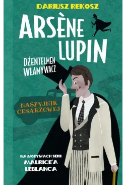 Arsène Lupin – dżentelmen...