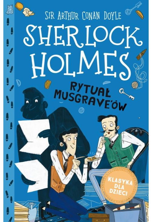 Klasyka dla dzieci. Sherlock Holmes. Tom 18. Rytuał Musgrave'ów