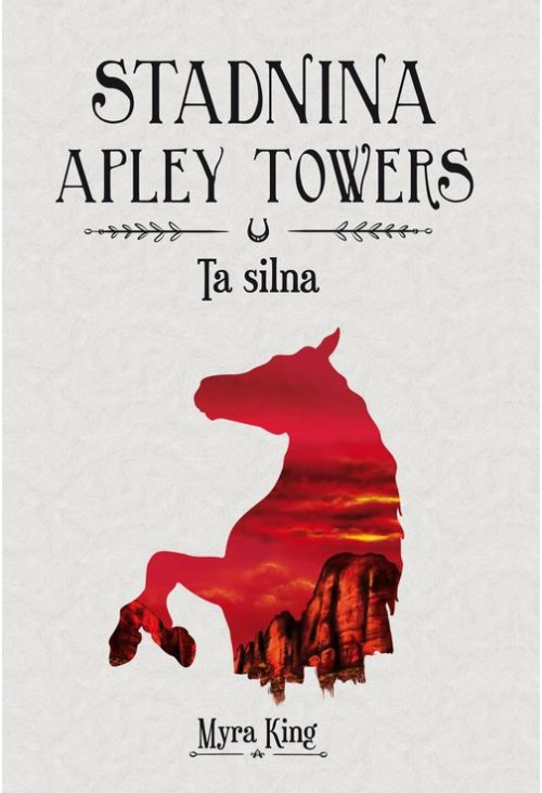 Stadnina Apley Towers. Tom 2. Ta silna