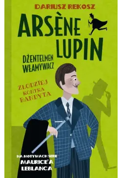 Arsene Lupin – dżentelmen...