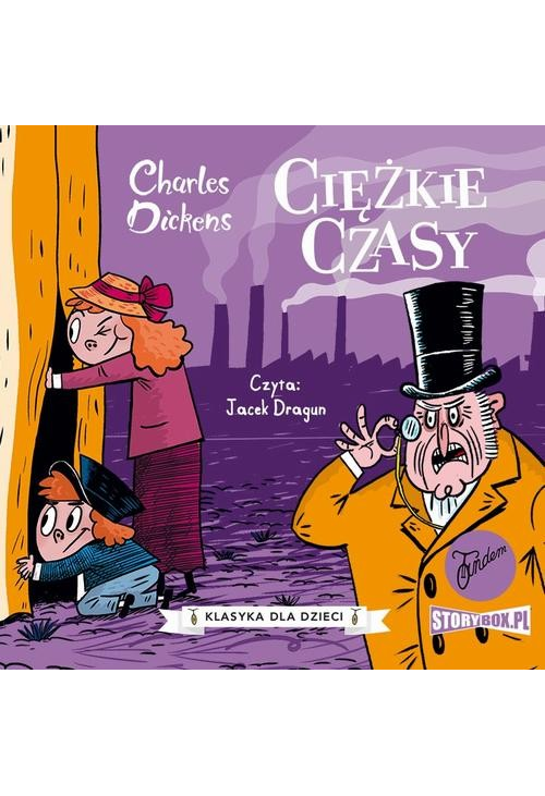 Klasyka dla dzieci. Charles Dickens. Tom 8. Ciężkie czasy