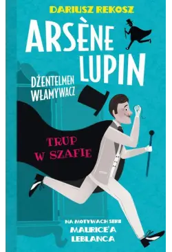 Arsene Lupin – dżentelmen...