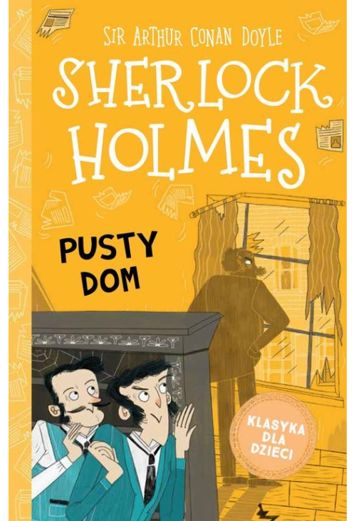 Klasyka dla dzieci. Sherlock Holmes. Tom 21. Pusty dom