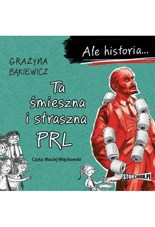 Ale historia... Ta śmieszna i straszna PRL