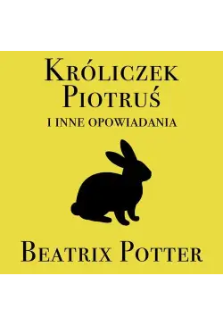 Króliczek Piotruś i inne...