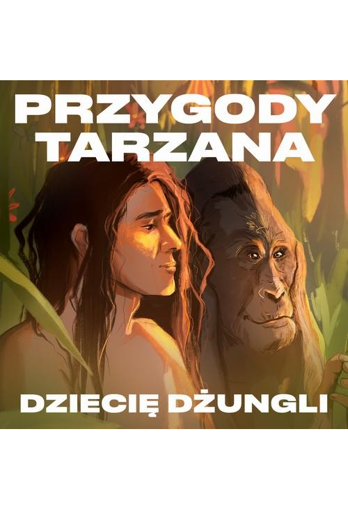 Przygody Tarzana Tom I - Dziecię dżungli