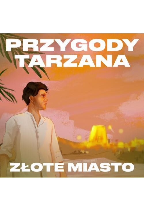 Przygody Tarzana Tom II - Złote miasto