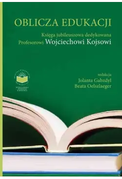 Oblicza Edukacji. Księga...
