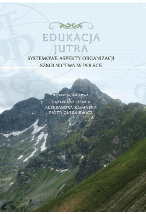 Edukacja Jutra. Systemowe aspekty organizacji szkolnictwa w Polsce