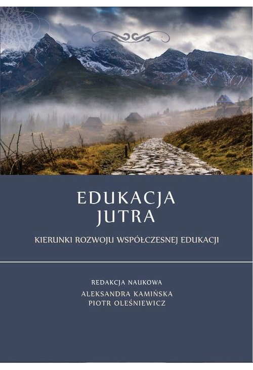 Edukacja jutra. Kierunki rozwoju współczesnej edukacji