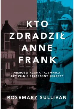 Kto zdradził Anne Frank
