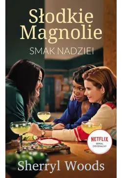 Słodkie Magnolie. Smak nadziei