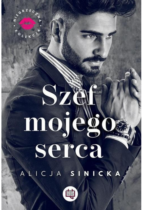 Szef mojego serca. Niegrzeczna kolekcja. Tom 1