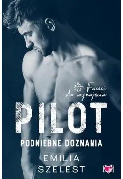 Pilot. Podniebne doznania....