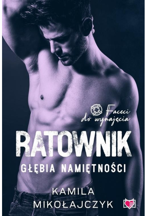 Ratownik. Głębia namiętności. Faceci do wynajęcia. Tom 7