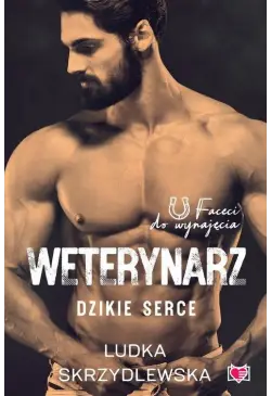 Weterynarz. Dzikie serce....