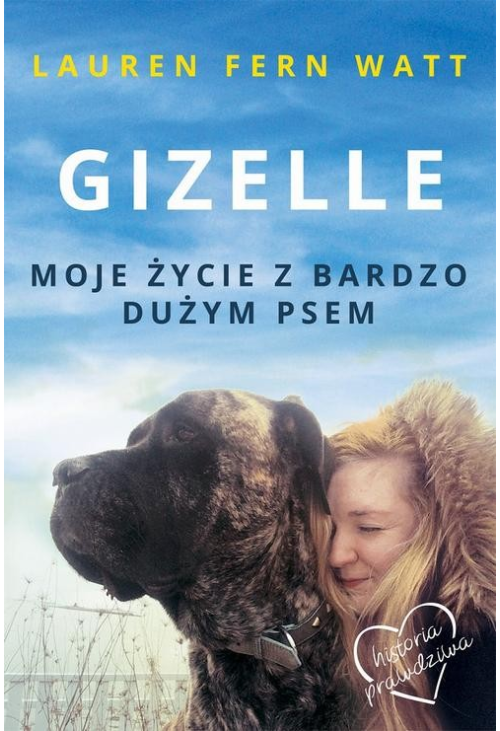 Gizelle. Moje życie z bardzo dużym psem