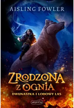 Zrodzona z ognia. Dwunastka...