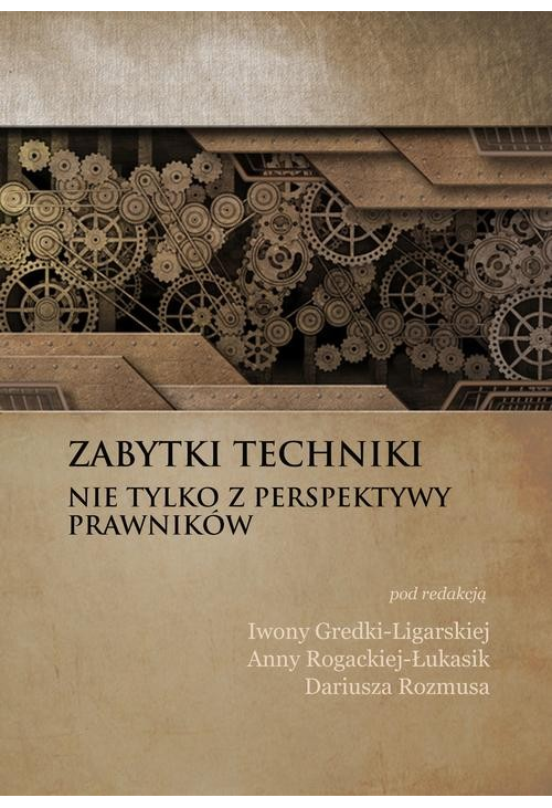 Zabytki techniki - nie tylko z perspektywy prawników